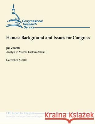 Hamas: Background and Issues for Congress Jim Zanotti 9781470052768 Createspace