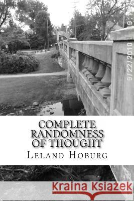Complete Randomness of Thought Leland Hoburg 9781470054519 Createspace