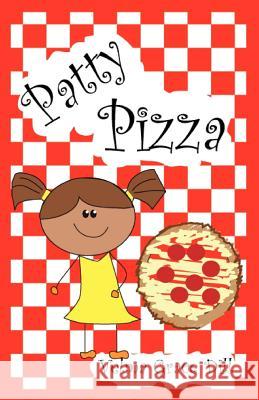 Patty Pizza Velma Grace Dill 9781470055745 Createspace