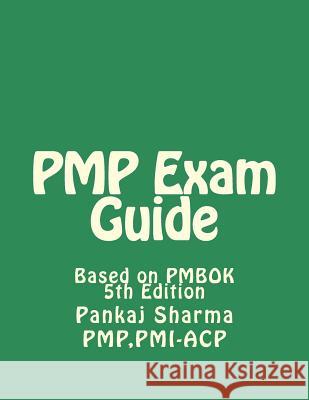 PMP Exam Guide Sharma Pmp, Pankaj 9781470055905 Createspace