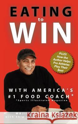 Eating to Win with America's #1 Food Coach Majid 
