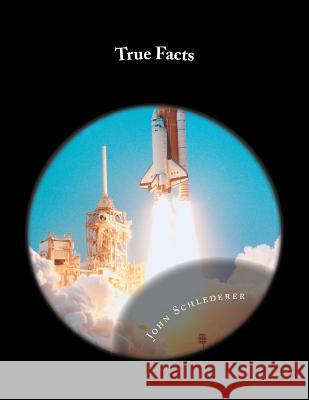 True Facts John Andrew Schlederer 9781470060237