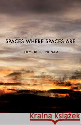 Spaces Where Spaces Are C. E. Putnam 9781470060954 Createspace