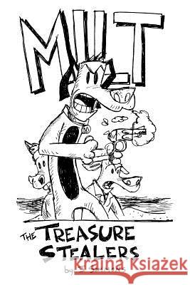 Milt: The Treasure Stealers J. Simmons 9781470061906