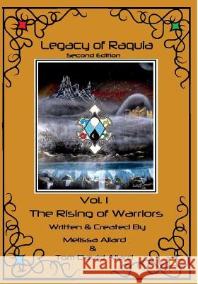 Legacy of Raquia: The Rising of warriors: 2nd edition Allard, Melissa A. 9781470062576