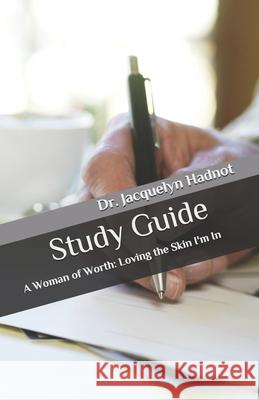 A Woman of Worth: Study Guide Dr Jacquelyn Hadnot 9781470062835 Harper Teen