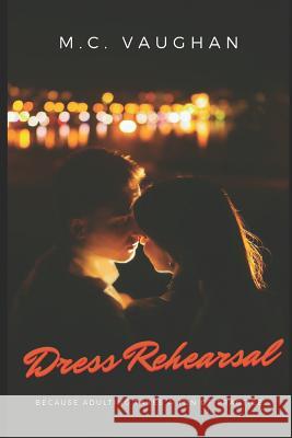 Dress Rehearsal M. C. Vaughan 9781470063023 Createspace Independent Publishing Platform