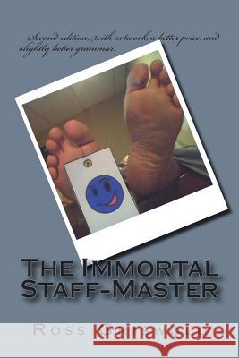 The Immortal Staff-Master Ross Griswold 9781470064693 Createspace