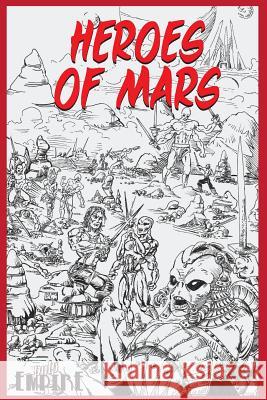 Heroes of Mars Pulp Empire Geoff Gander Evan Dicken 9781470066963 Createspace