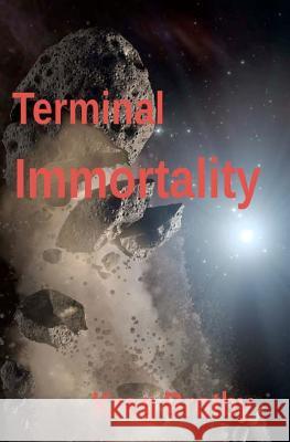 Terminal Immortality Krag Brotby 9781470069025 Createspace