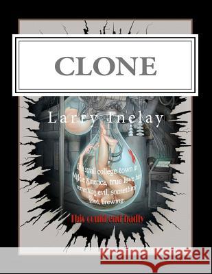 Clone Larry -. Inelay 9781470069476 Createspace