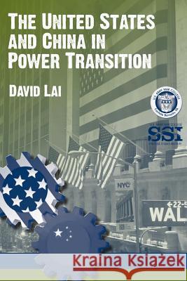 The United States and China in Power Transition David Lai 9781470071738 Createspace