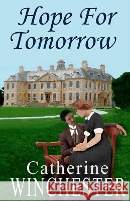 Hope for Tomorrow Catherine Winchester 9781470073244 Createspace