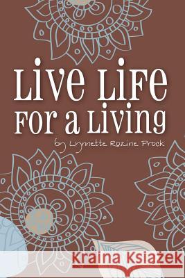 Live Life For A Living: My Dreams Matter and Yours Do, Too! Chevallier, Michelle 9781470075262 Createspace