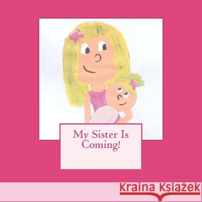 My Sister is Coming! Culley, Allison 9781470077099