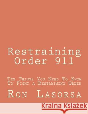 Restraining Order 911 Ron Lasorsa 9781470077280 Createspace