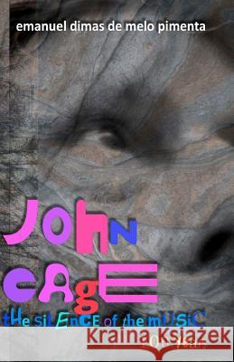 John Cage: the silence of the music: 100 years Pimenta, Emanuel Dimas De Melo 9781470077419
