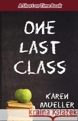 One Last Class Karen Mueller Bryson 9781470079093 Createspace