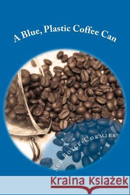 A Blue, Plastic Coffee Can Sue Boyce-Cormier 9781470082284