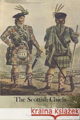 The Scottish Chiefs Jane Porter 9781470082789 Createspace