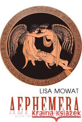 Aephemera: Book Two of the Apocrypha Series Lisa Mowat 9781470082802