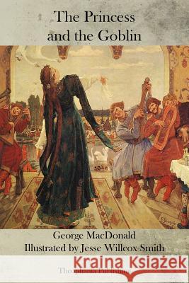 The Princess and the Goblin George MacDonald 9781470084073