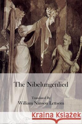 The Nibelungenlied William Nanson Lettsom 9781470086022
