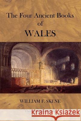 The Four Ancient Books of Wales William F. Skene 9781470087302