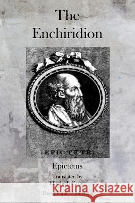 The Enchiridion Epictetus 9781470087524 Createspace