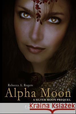 Alpha Moon Rebecca a. Rogers 9781470088088