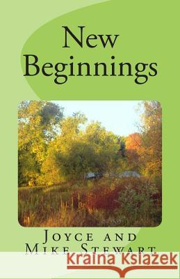 New Beginnings Joyce and Mike Stewart 9781470090241 Createspace