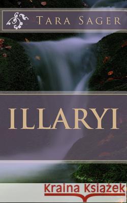 Illaryi Tara Sager 9781470095871 Createspace