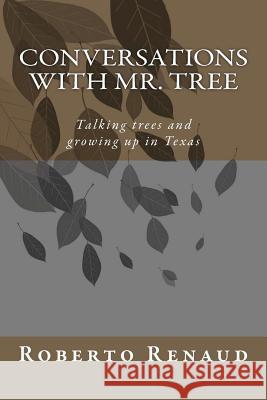 Conversations with Mr. Tree Roberto Renaud 9781470096335