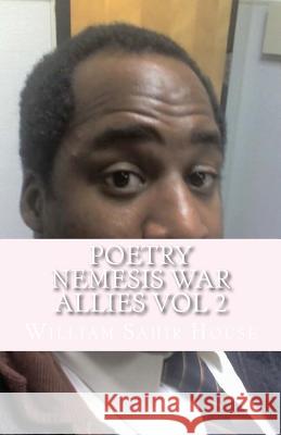 Poetry nemesis war allies vol 2: Don't enter the territorial boundaries House, William Sahir 9781470099992