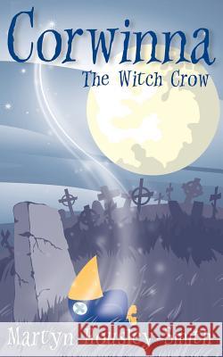 Corwinna, The Witch Crow Housley-Smith, Martyn 9781470100490