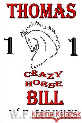 Thomas Crazy Horse Bill W. F. Morris 9781470100612 Createspace