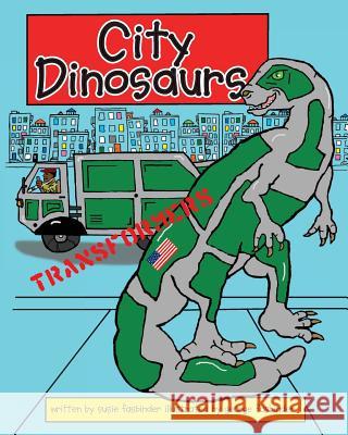 City Dinosaurs Susie Fasbinder George Fasbinder Bill Jones 9781470102678 Createspace