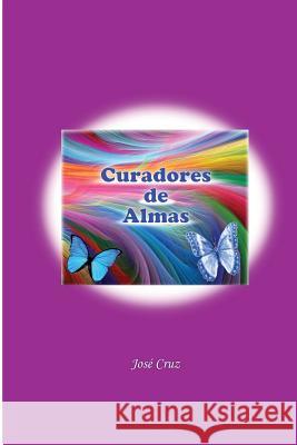 Curadores De Almas Cruz, Jose 9781470103682 Createspace