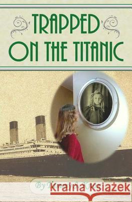 Trapped On The Titanic Knox, Michael G. 9781470104030 Createspace