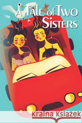 A Tale of Two Sisters Sheryl S 9781470106874 Createspace