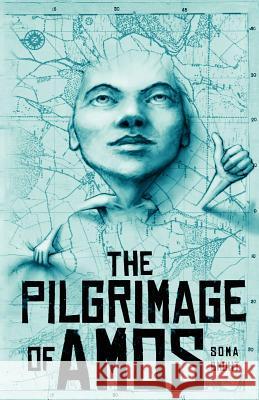 The Pilgrimage of Amos Soma G. Bmuth 9781470108526 Createspace