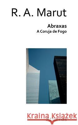 Abraxas: A Coruja de Fogo R. A. Marut 9781470110987