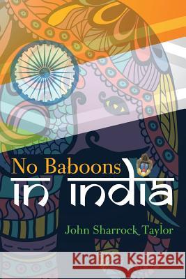 No Baboons in India John Sharrock Taylor 9781470115388