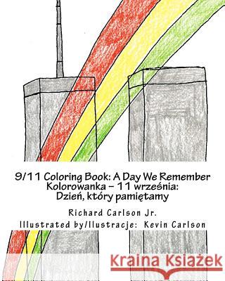 9/11 Coloring Book: A Day We Remember (English and Polish Edition) Richard Carlso Kevin Carlson 9781470119614 Createspace