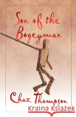 Son of the Bogeyman Chaz Thompson 9781470119751 Createspace Independent Publishing Platform