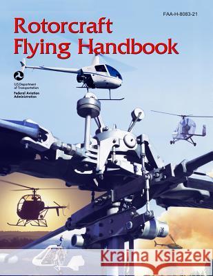 Rotorcraft Flying Handbook Federal Aviation Adminstration 9781470120511 Createspace