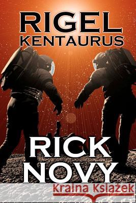 Rigel Kentaurus Rick Novy 9781470123154 Createspace