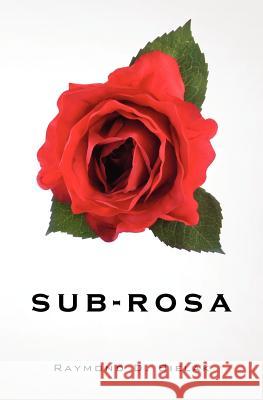 sub-rosa Bielak, Raymond D. 9781470123239 Createspace