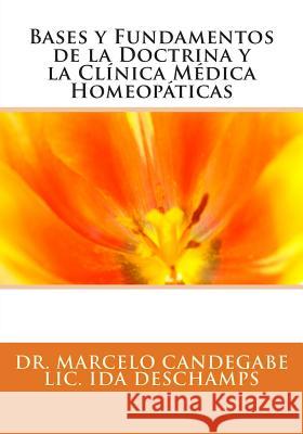 Bases y Fundamentos de la Doctrina y la Clínica Médica Homeopáticas DesChamps, Ida 9781470125493 Createspace