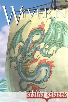 Wyvern A. a. Attanasio 9781470127824 Createspace Independent Publishing Platform